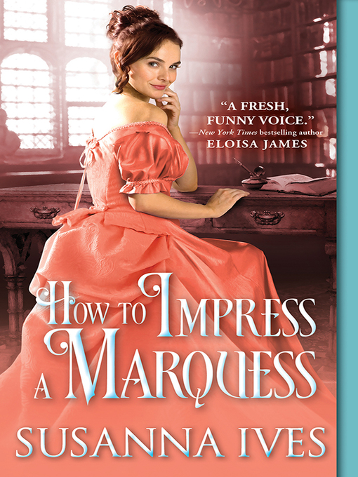 Title details for How to Impress a Marquess by Susanna Ives - Available